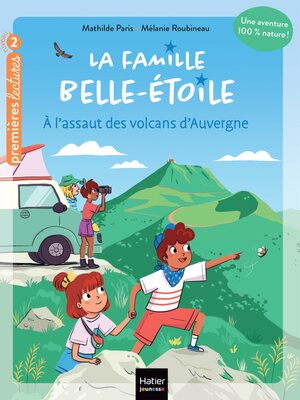 cover image of La famille Belle-Etoile--A l'assaut des volcans d'Auvergne--CP/CE1 6/7 ans